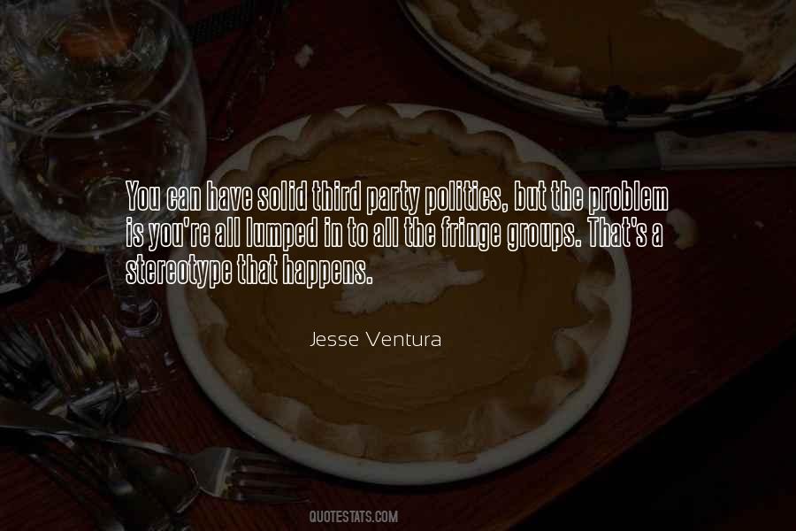 Quotes About Party Politics #954002