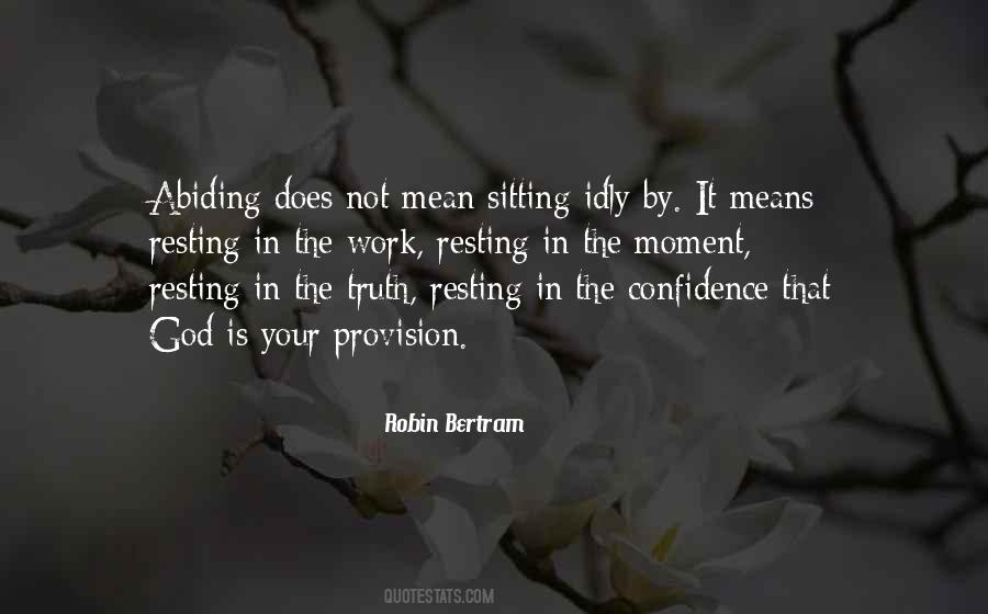 Quotes About Abiding #1296619