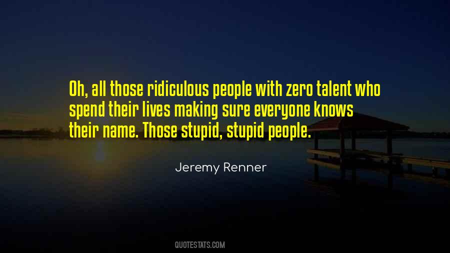 Quotes About Stupid People #1017277