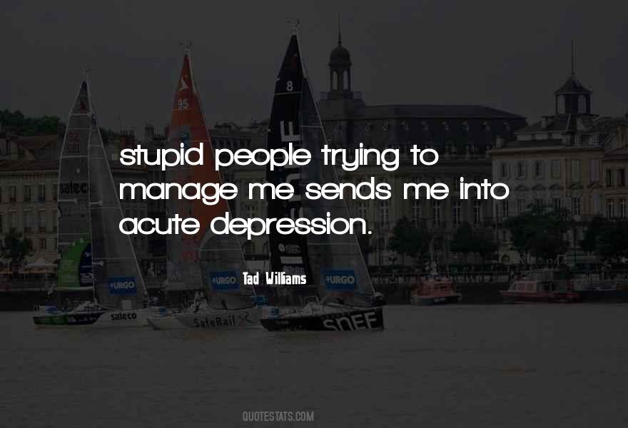 Quotes About Stupid People #1025540