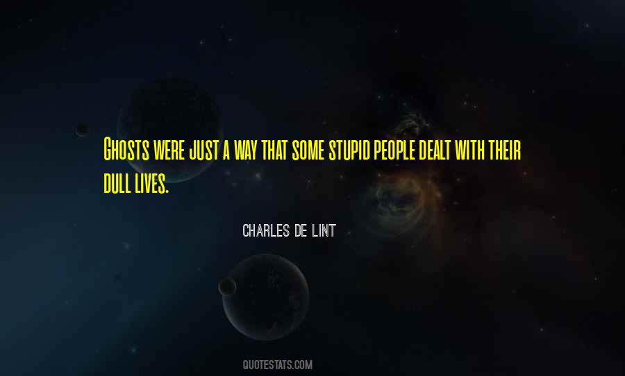 Quotes About Stupid People #1276729