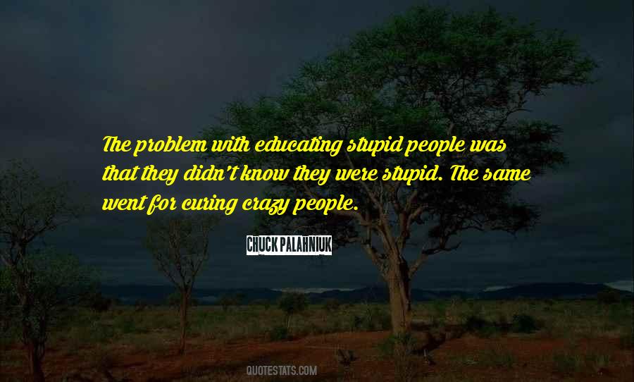 Quotes About Stupid People #1348355