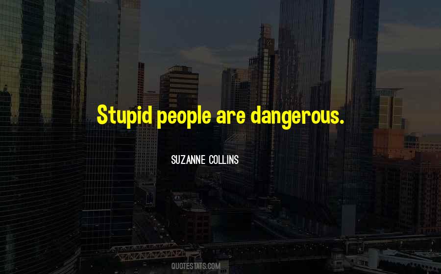 Quotes About Stupid People #1730721