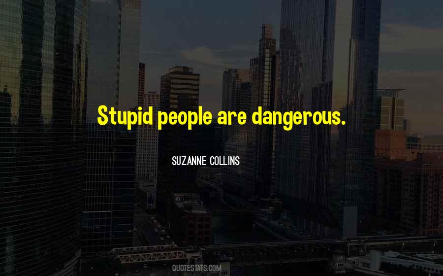 Quotes About Stupid People #1730721