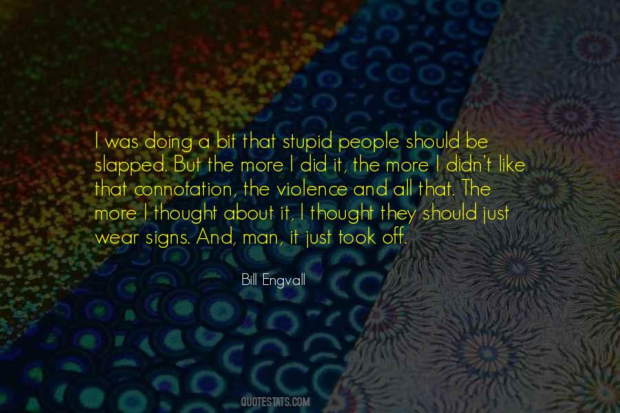 Quotes About Stupid People #1789351