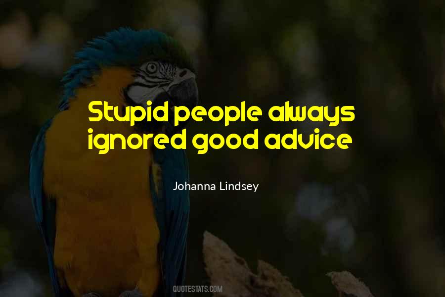 Quotes About Stupid People #396429