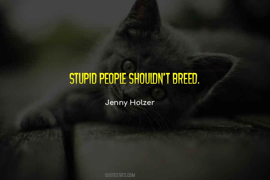 Quotes About Stupid People #481931