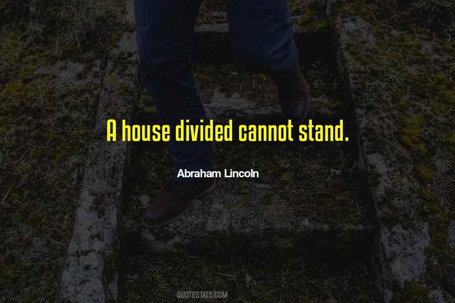 Quotes About A House Divided #1296615