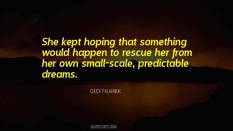 Quotes About Hoping Something Will Happen #1243964