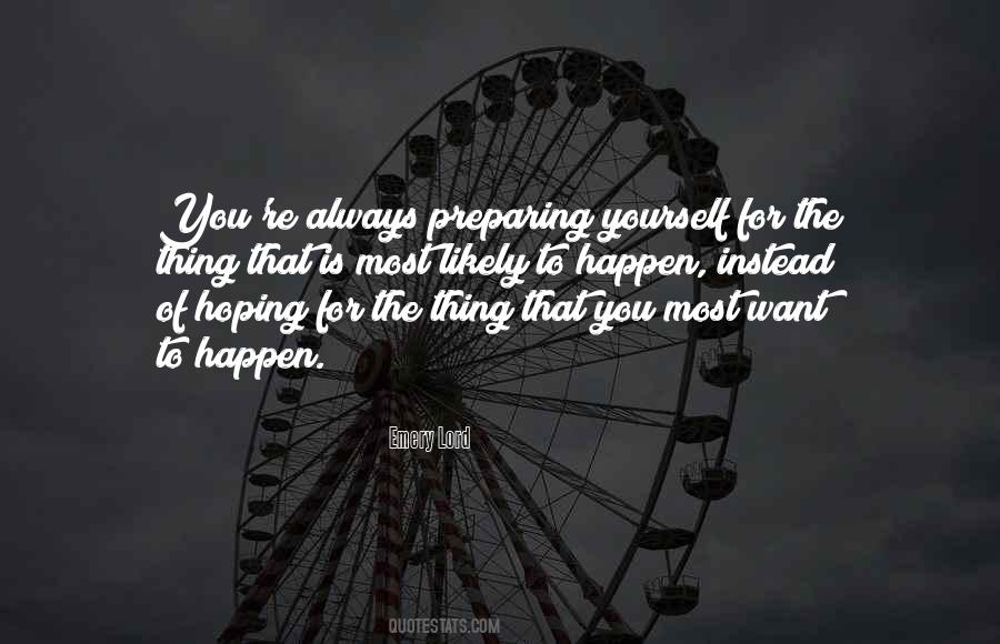 Quotes About Hoping Something Will Happen #1315315