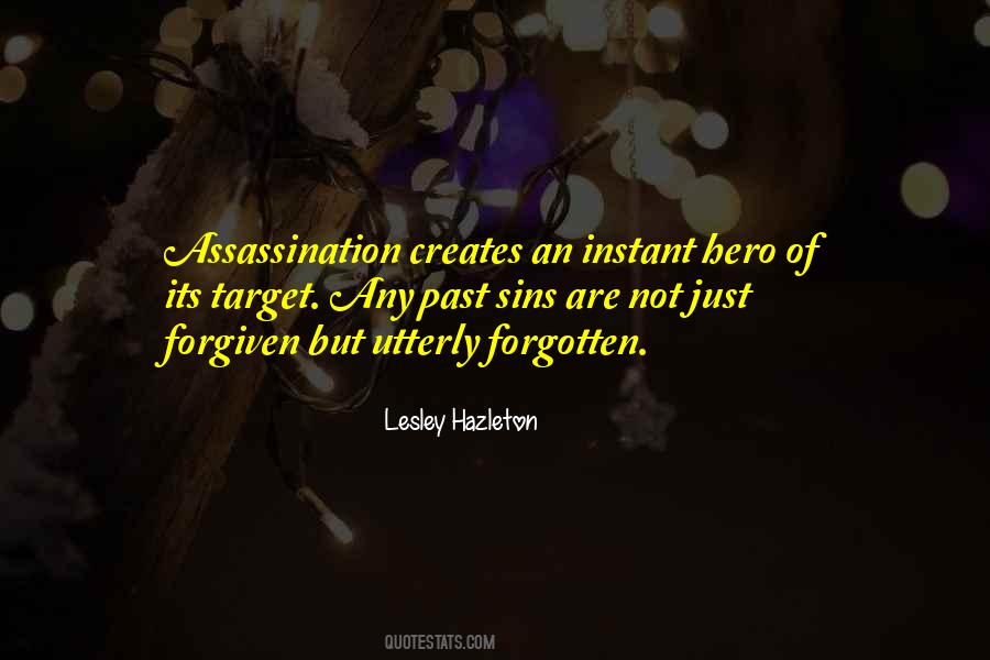 Forgiven But Not Forgotten Quotes #1379356