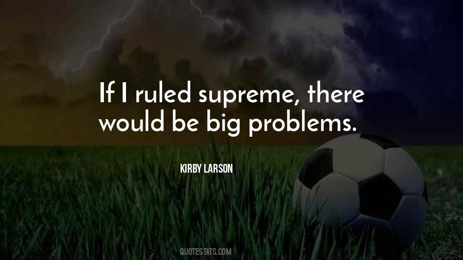 Quotes About Big Problems #1091830