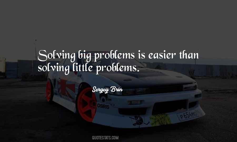 Quotes About Big Problems #1185678