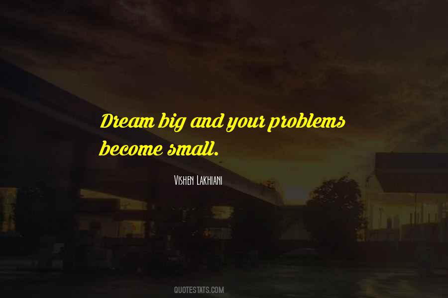 Quotes About Big Problems #543313