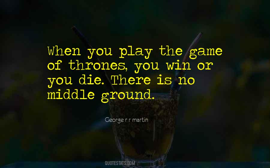 Is Game Of Thrones Quotes #1435529