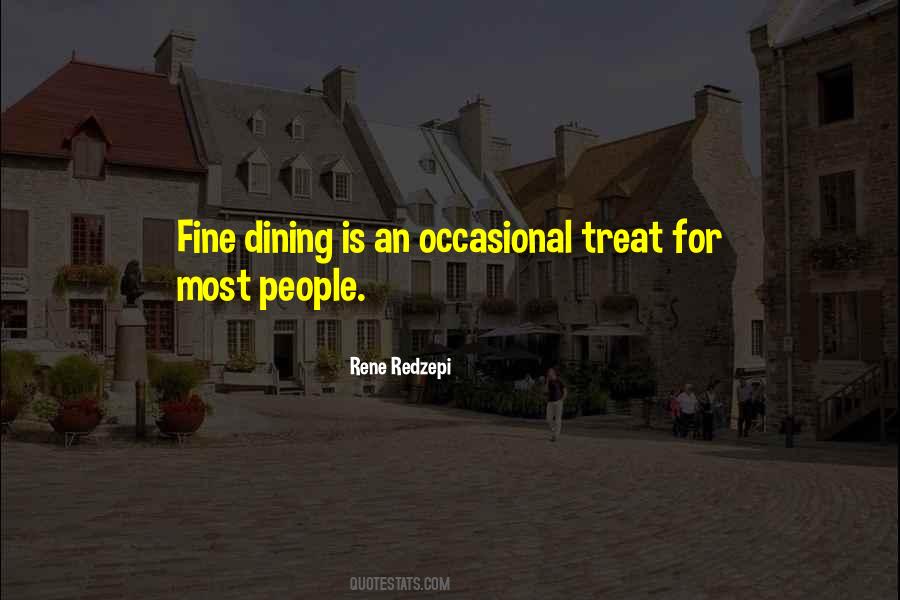 Quotes About Fine Dining #941033