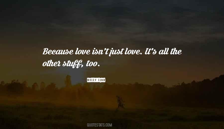 Just Love It Quotes #565240