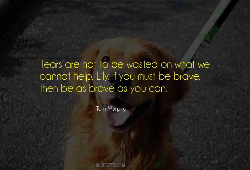 Be Brave Quotes #1028611