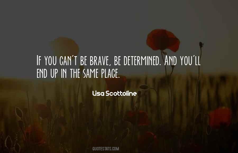 Be Brave Quotes #1265912