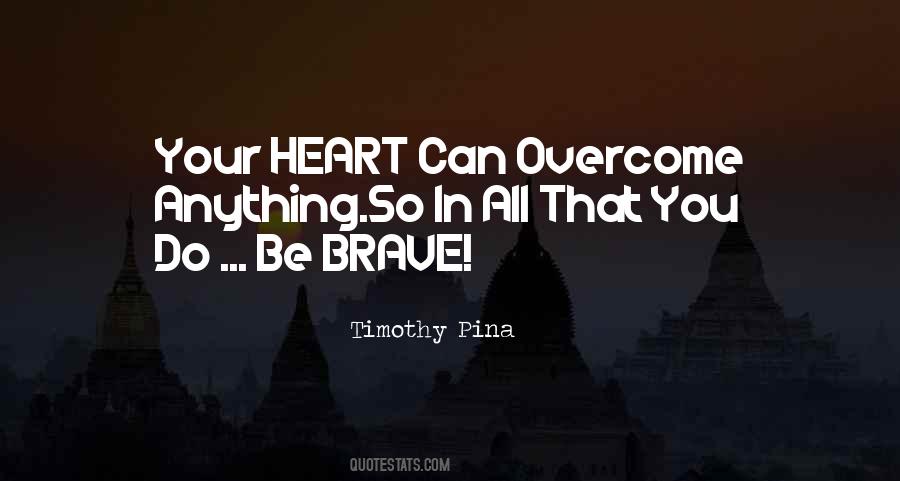 Be Brave Quotes #1293118