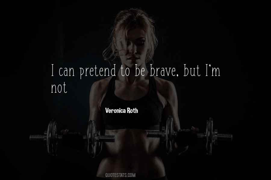 Be Brave Quotes #1421920