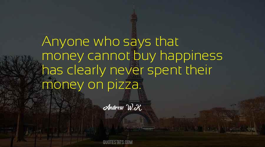Cannot Buy Happiness Quotes #1376402