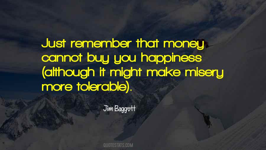 Cannot Buy Happiness Quotes #1711912
