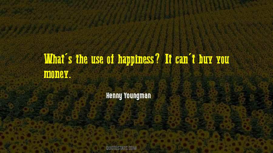 Cannot Buy Happiness Quotes #229380