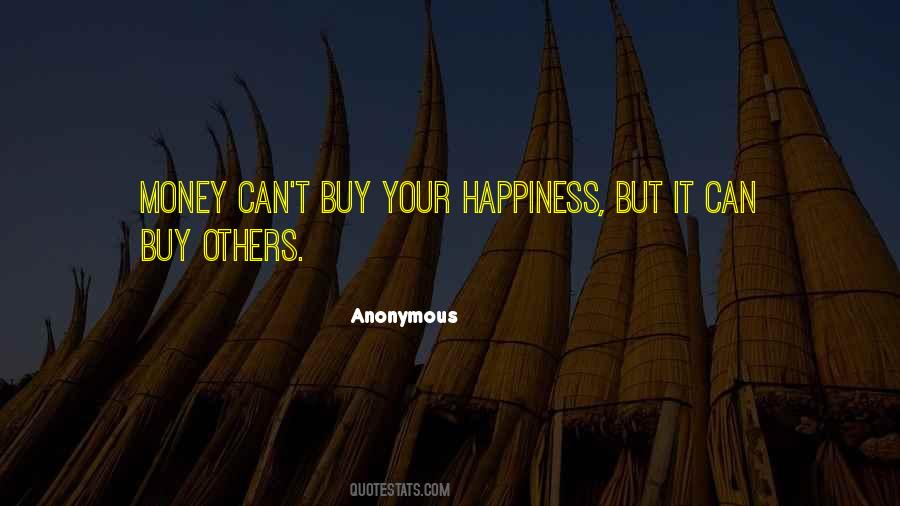 Cannot Buy Happiness Quotes #333954
