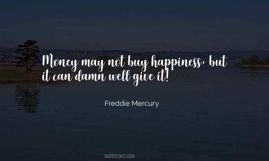Cannot Buy Happiness Quotes #401079