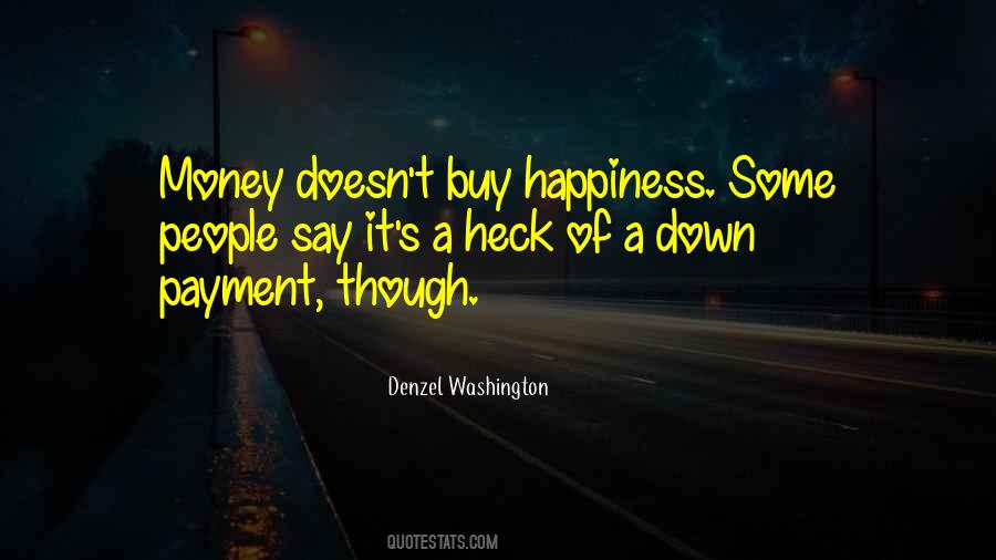 Cannot Buy Happiness Quotes #407980