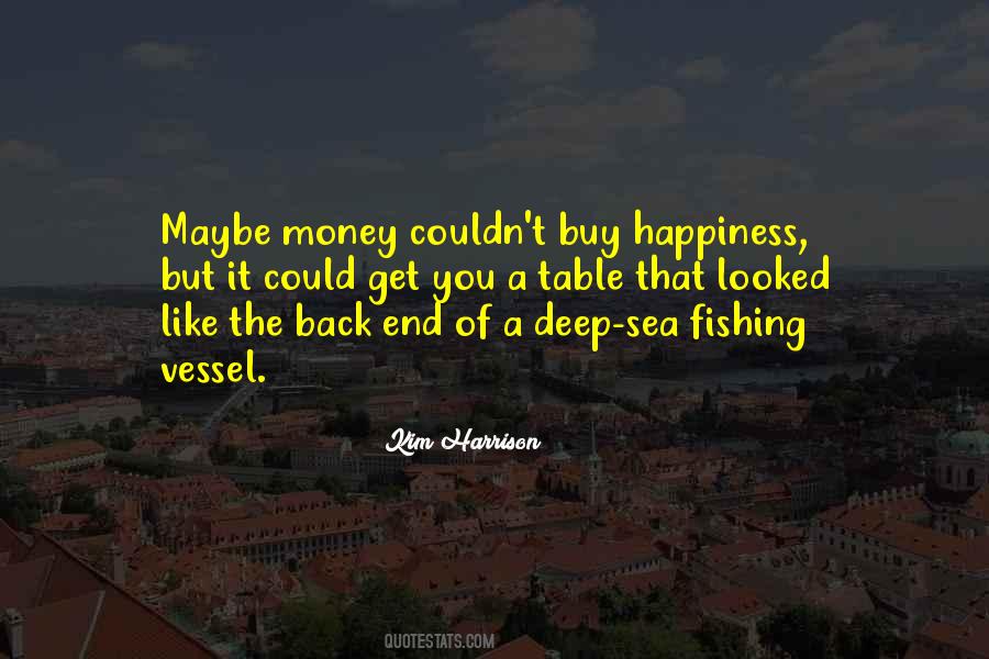 Cannot Buy Happiness Quotes #445006