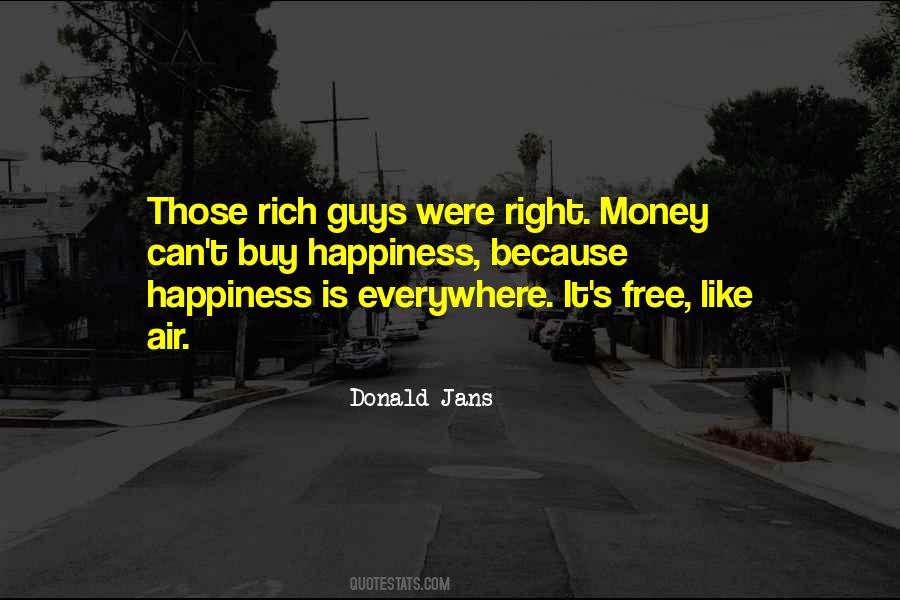 Cannot Buy Happiness Quotes #449450