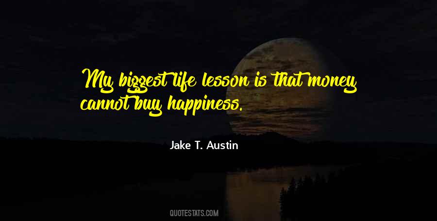 Cannot Buy Happiness Quotes #493522