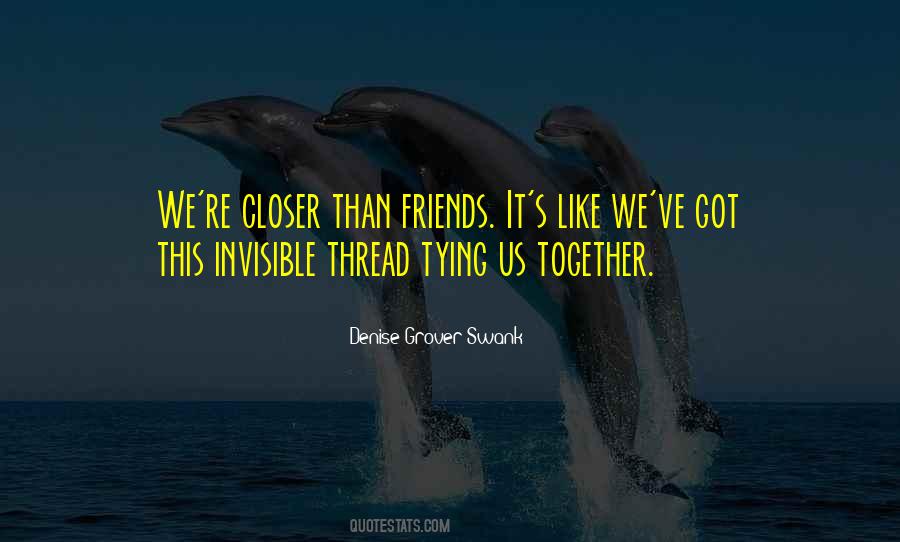 Closer Together Quotes #625656