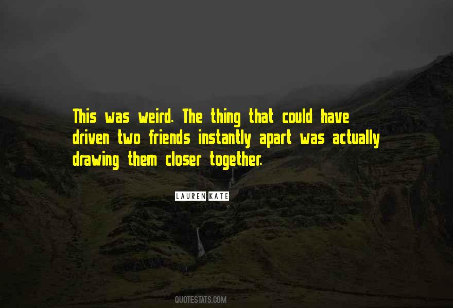 Closer Together Quotes #885938