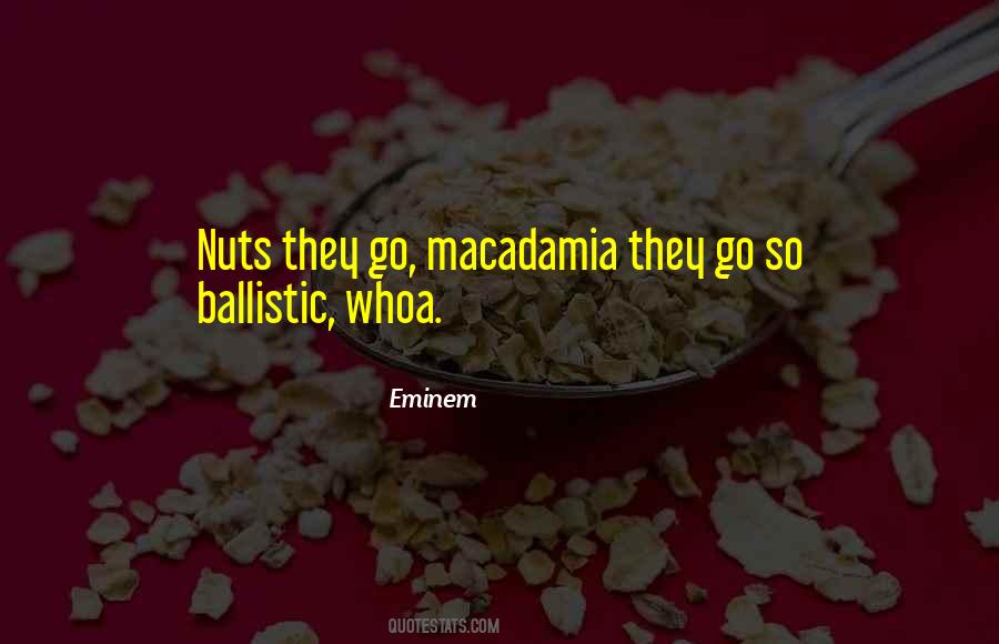 Quotes About Macadamia Nuts #275046