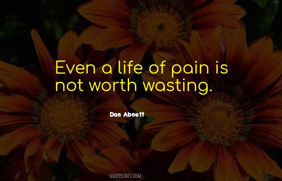 Wasting A Life Quotes #1854361