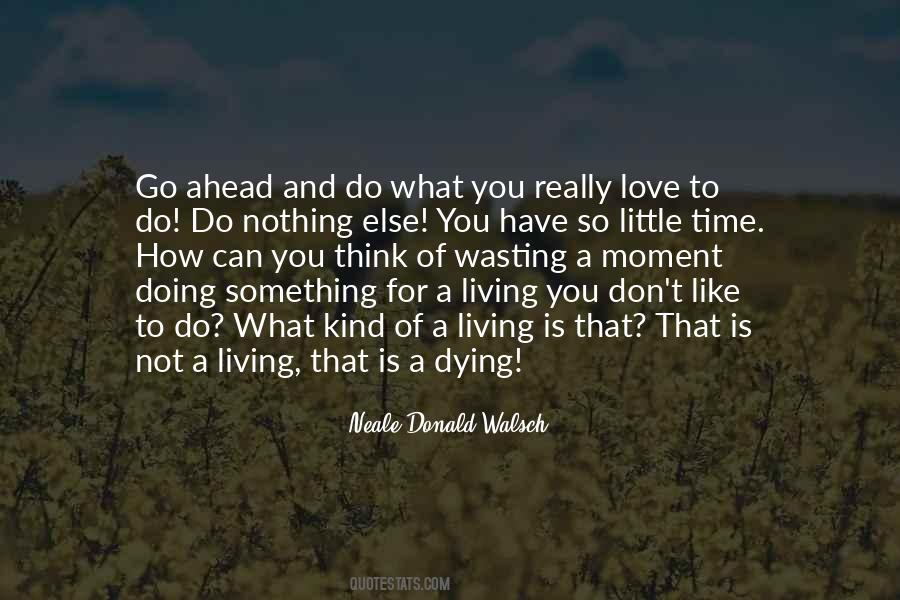 Wasting A Life Quotes #386240