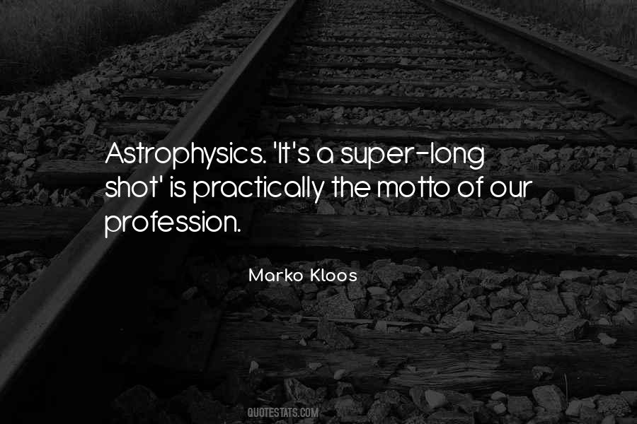 Quotes About Astrophysics #1230387