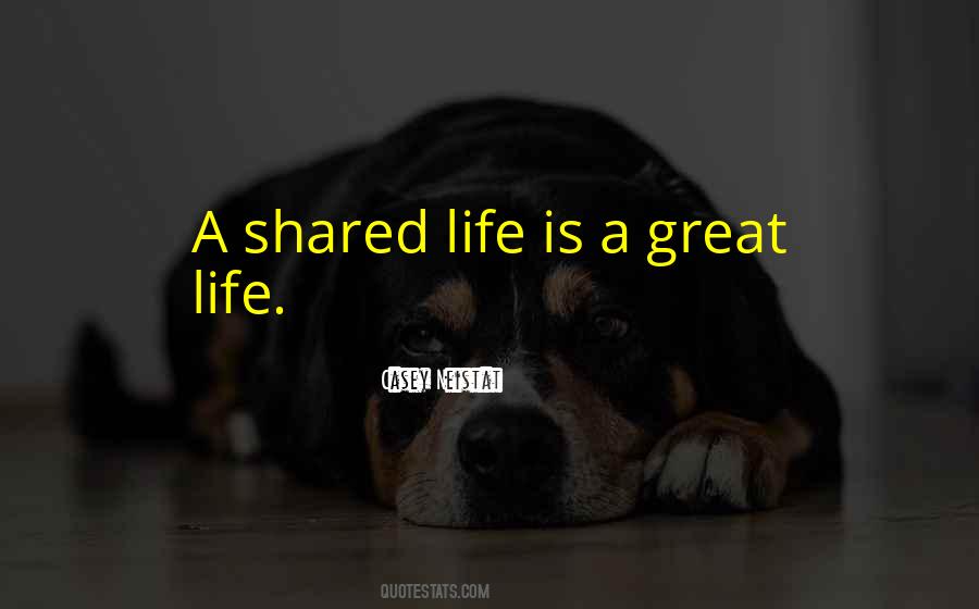 Shared Life Quotes #186100