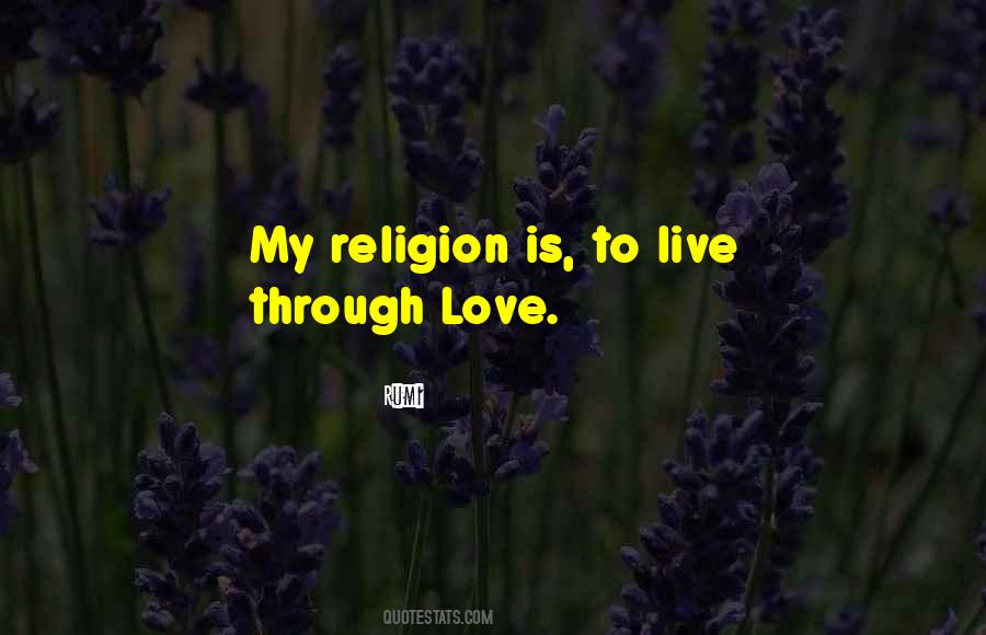 Love Is My Religion Quotes #1289262