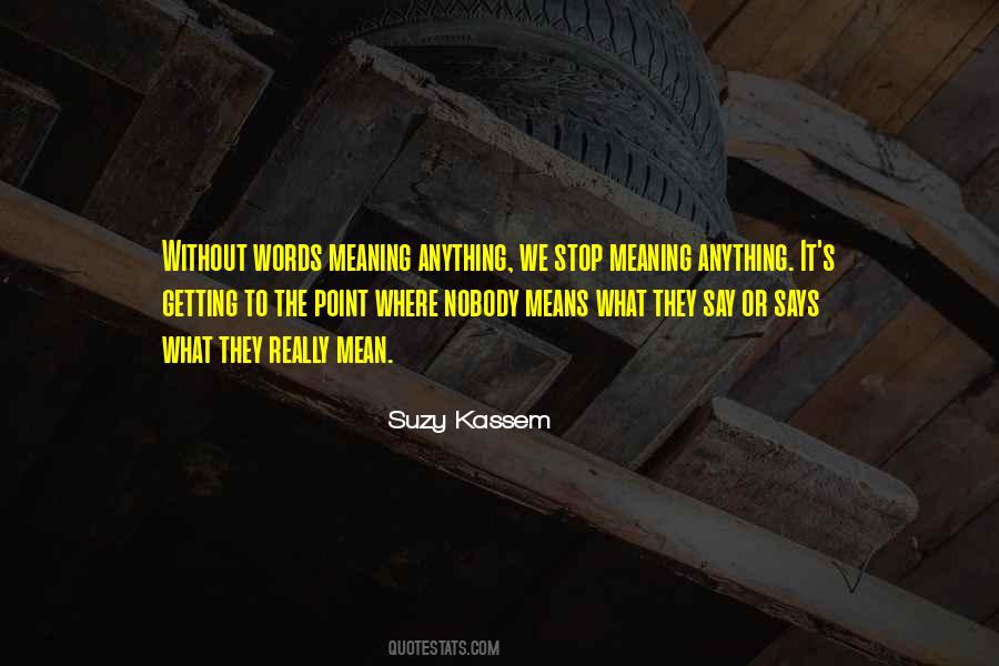 Quotes About What They Say #1219377