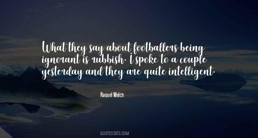 Quotes About What They Say #1395792