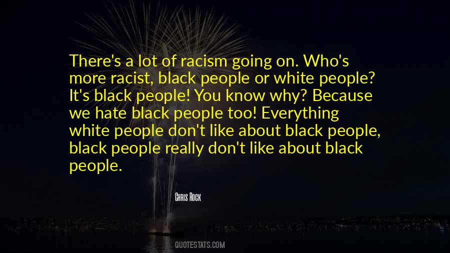 Black Racist Quotes #1414582