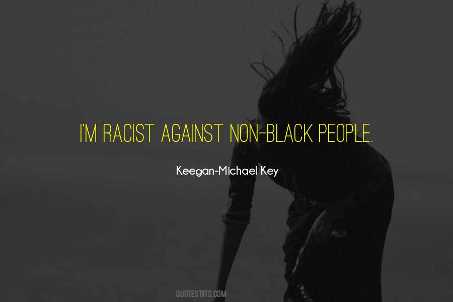 Black Racist Quotes #1659278