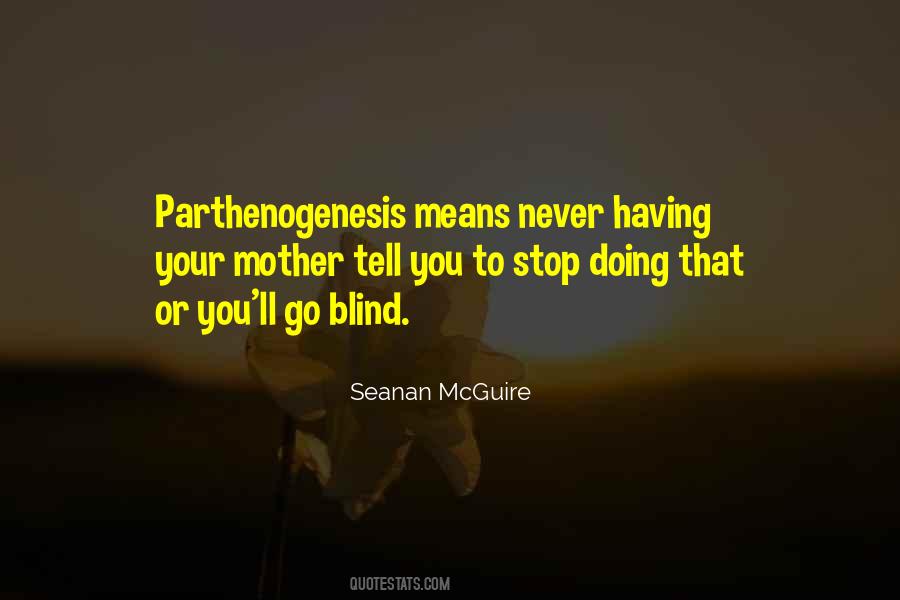 Quotes About Parthenogenesis #970655