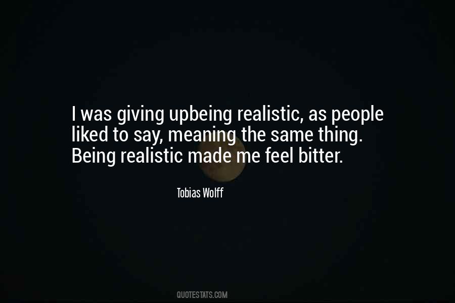 Quotes About Being Realistic #855029