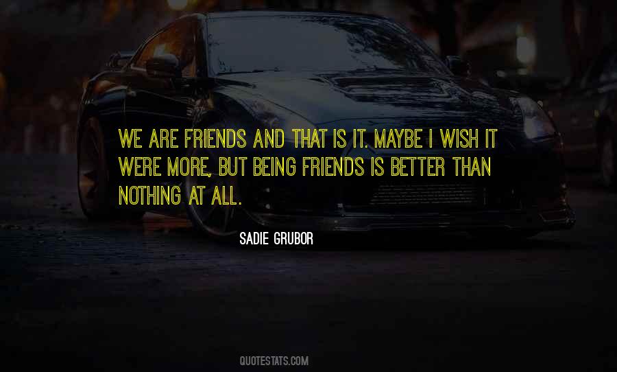 Quotes About We Are Friends #1785940