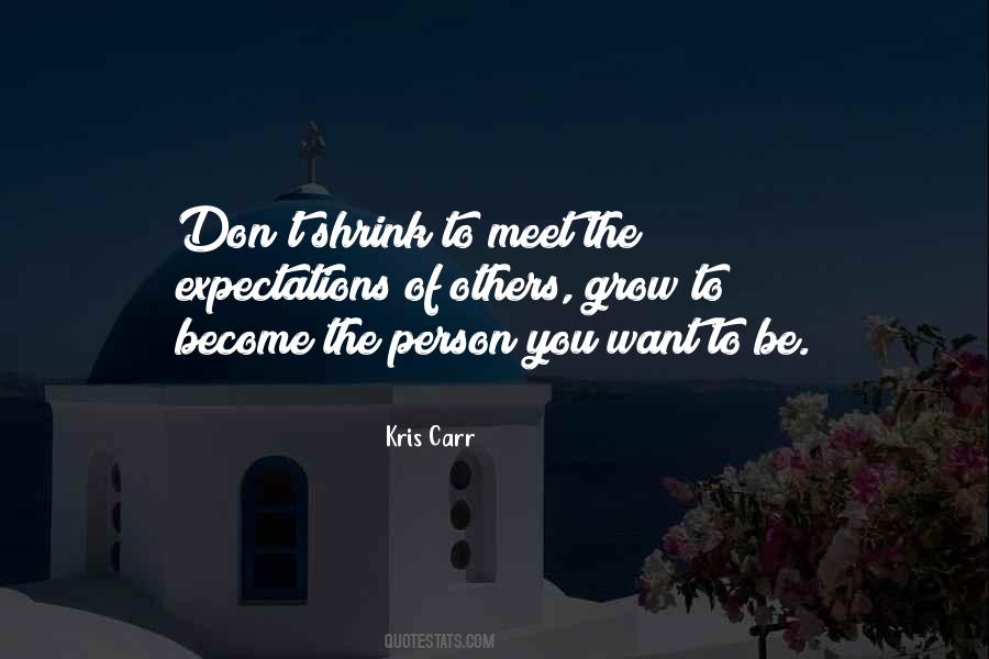 Quotes About The Person You Want To Be #1107933